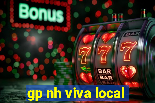 gp nh viva local